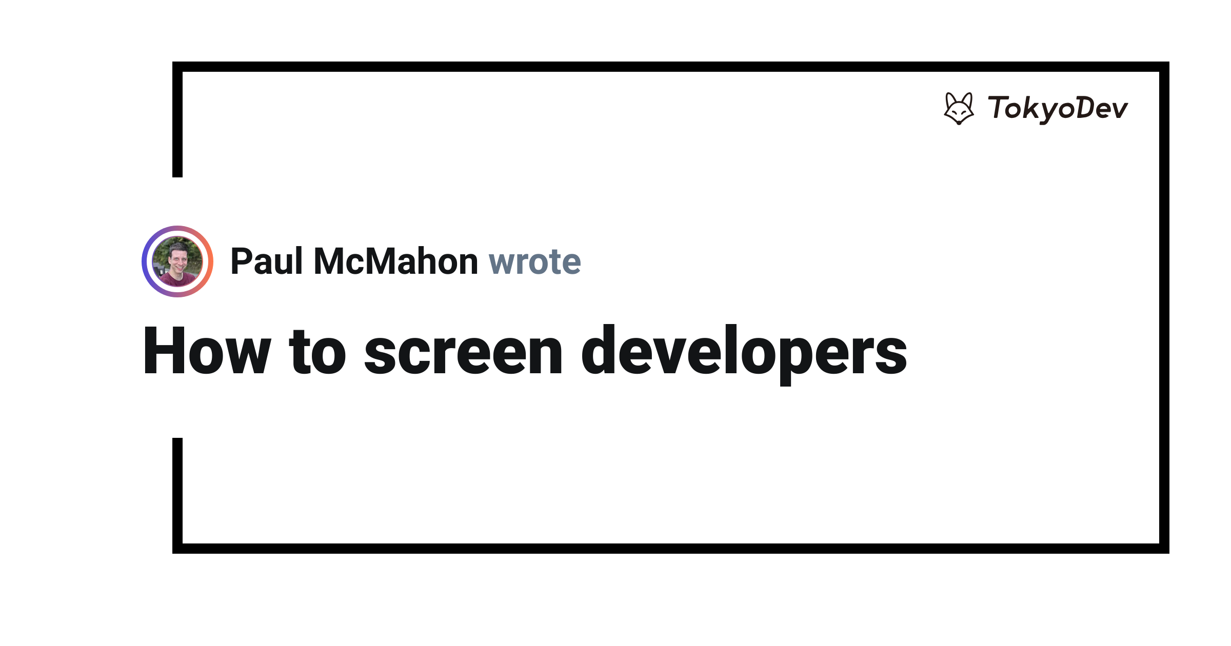 How to screen developers | TokyoDev