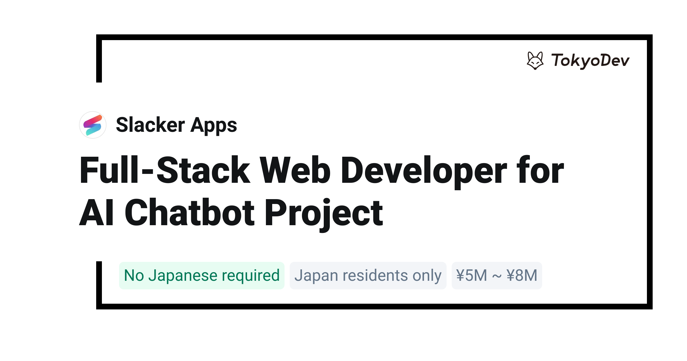 Full-Stack Web Developer for AI Chatbot Project - Slacker Apps | TokyoDev