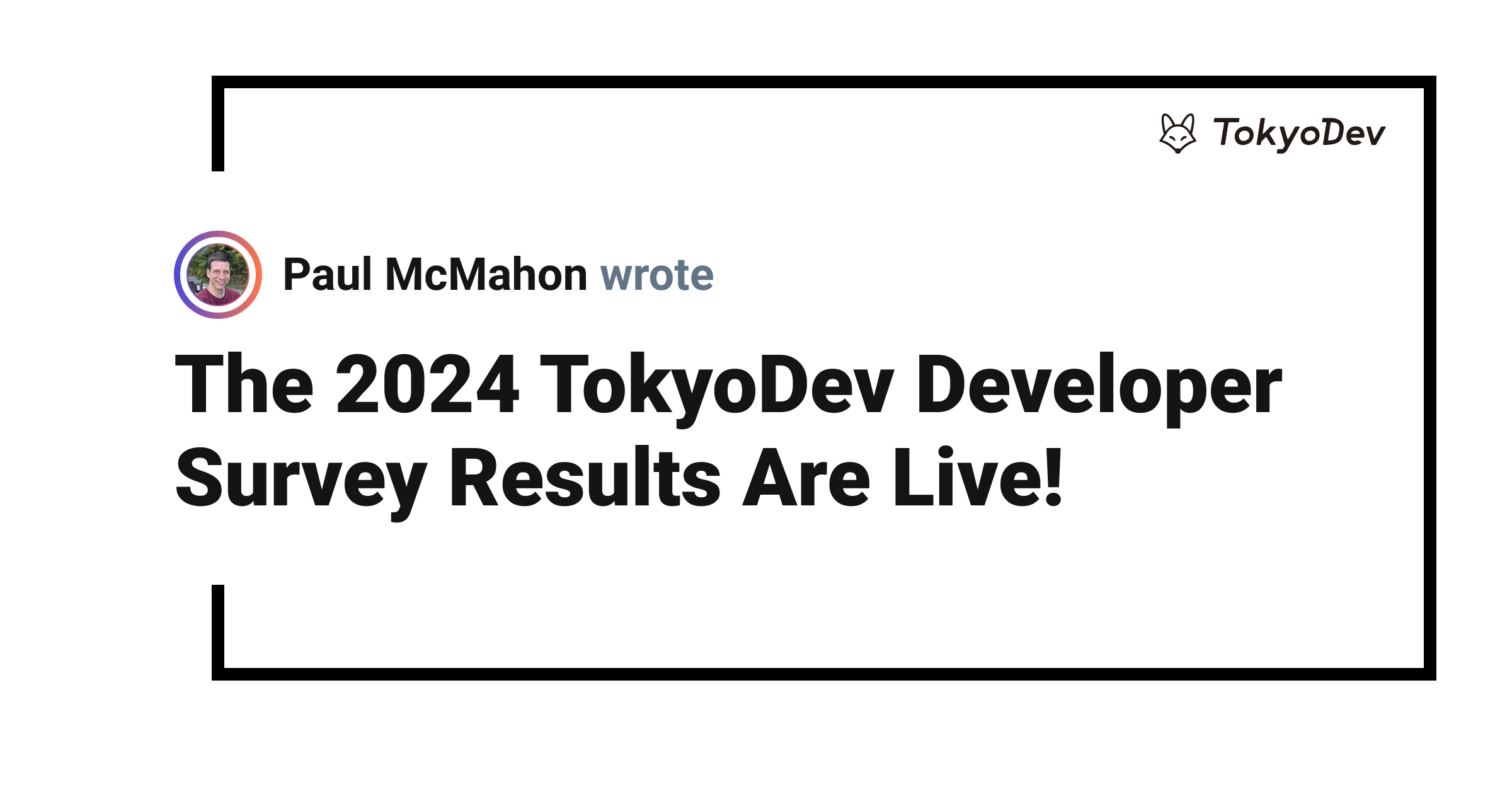 The 2024 TokyoDev Developer Survey Results Are Live! | TokyoDev