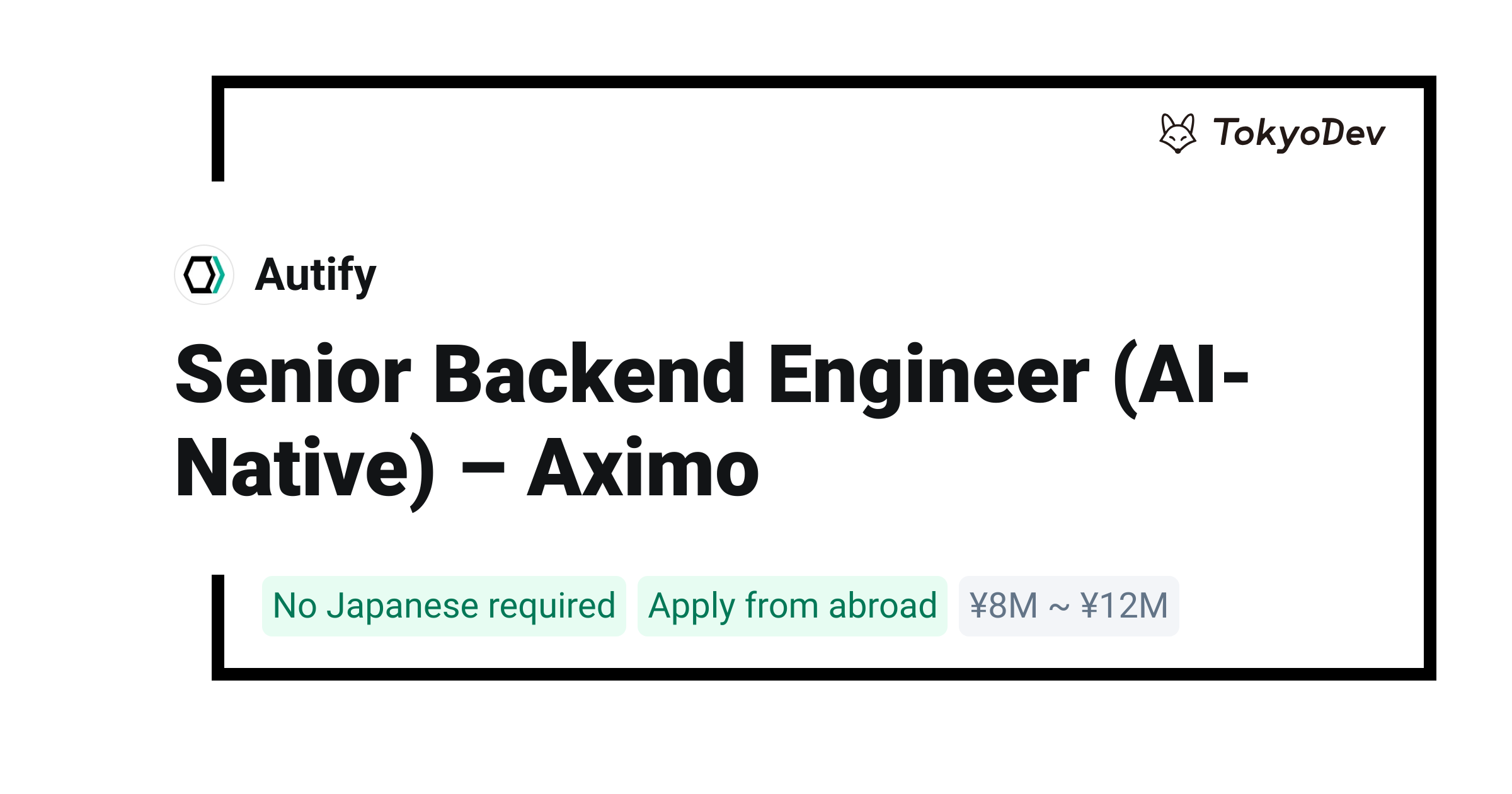 Senior Backend Engineer (AI-Native) – Aximo - Autify | TokyoDev