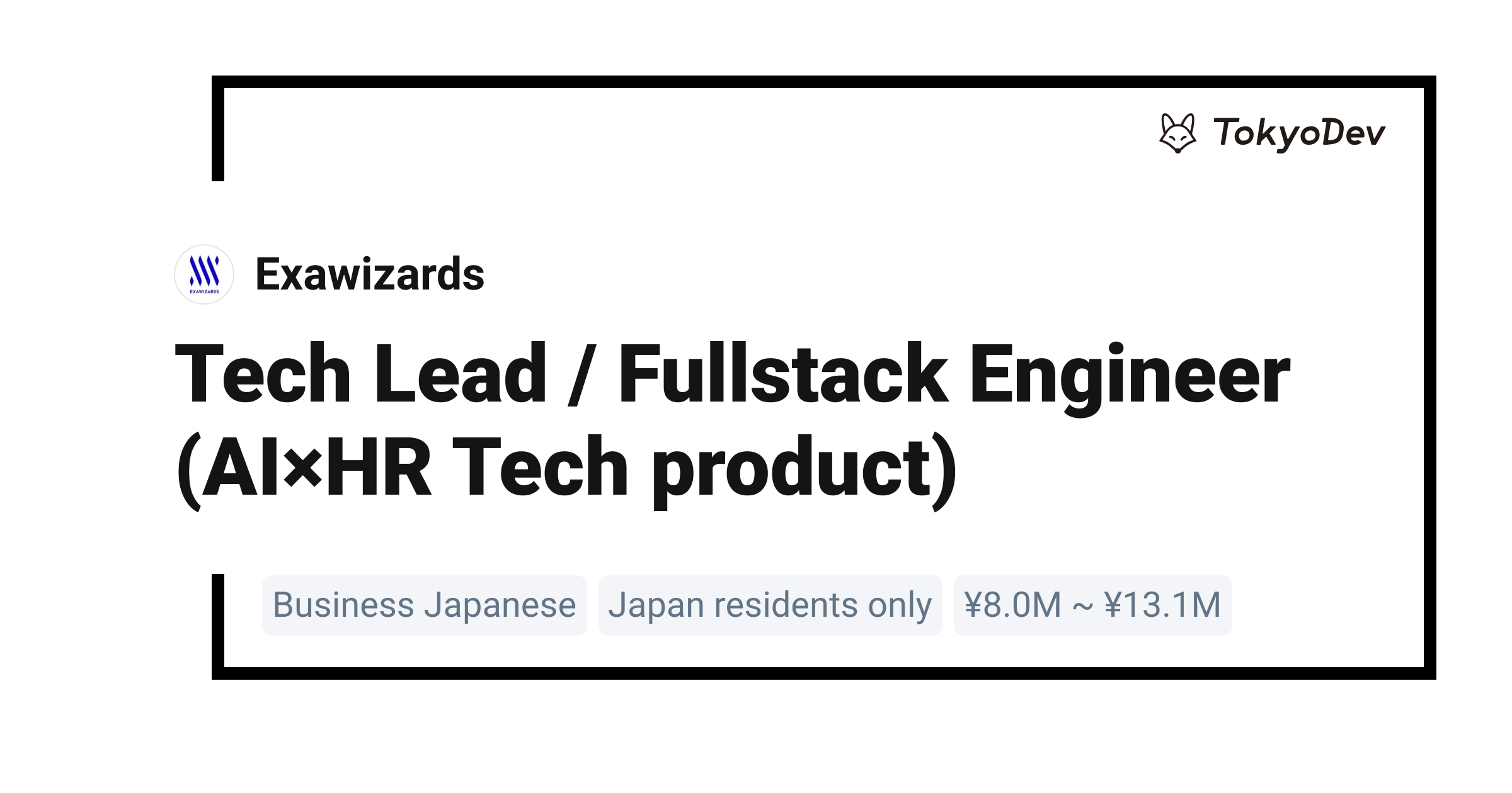 Tech Lead / Fullstack Engineer (AI×HR Tech product) - Exawizards | TokyoDev