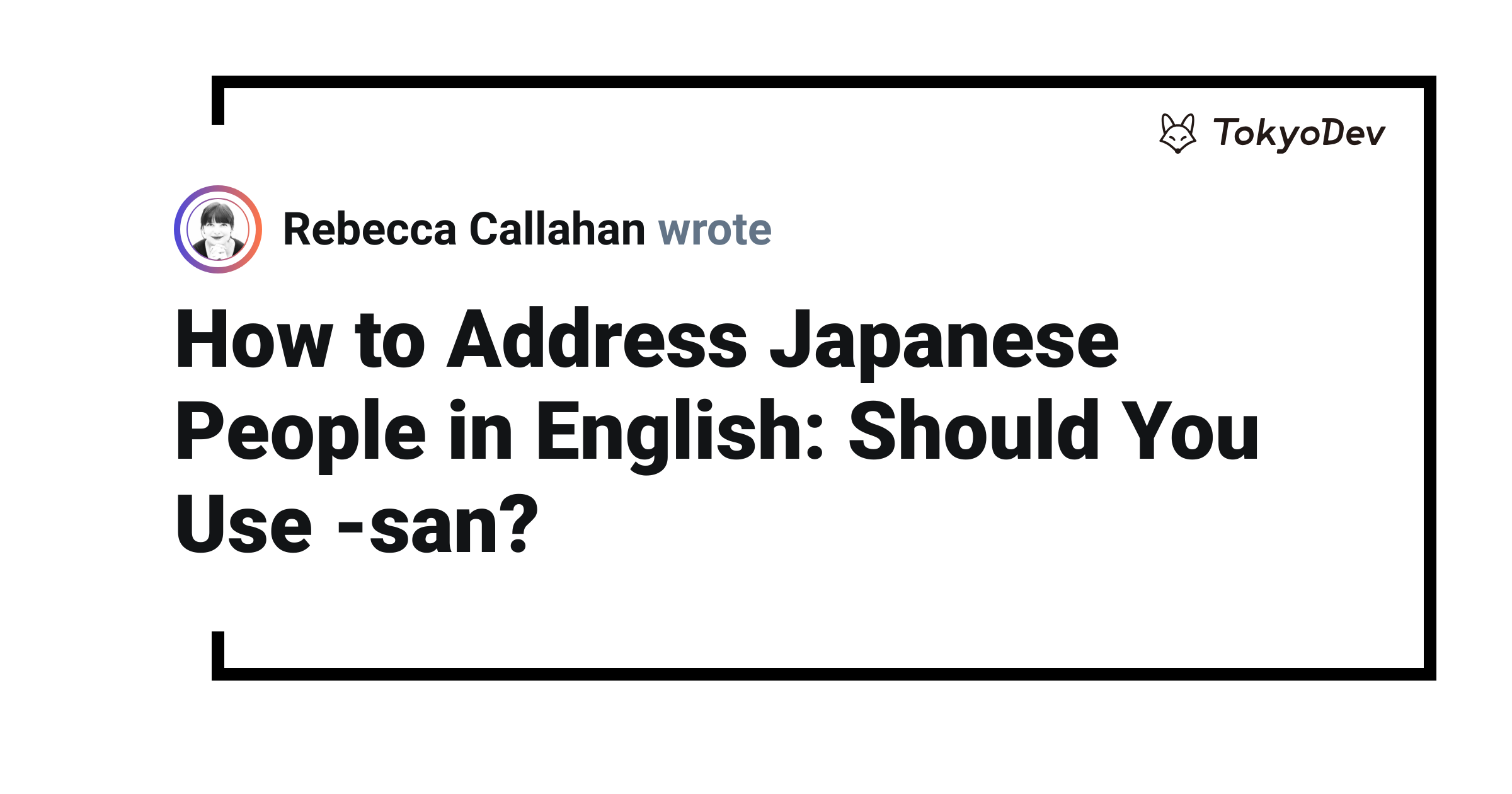 To -San or Not to -San? Addressing Japanese People in English | TokyoDev